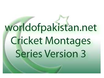 worldofpakistan.net Cricket Montages Series Version 3 (size: 33.8mb)